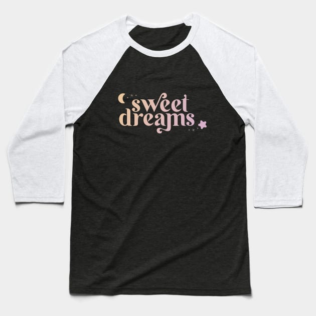 Sweet Dreams Baseball T-Shirt by RedHeadDesign